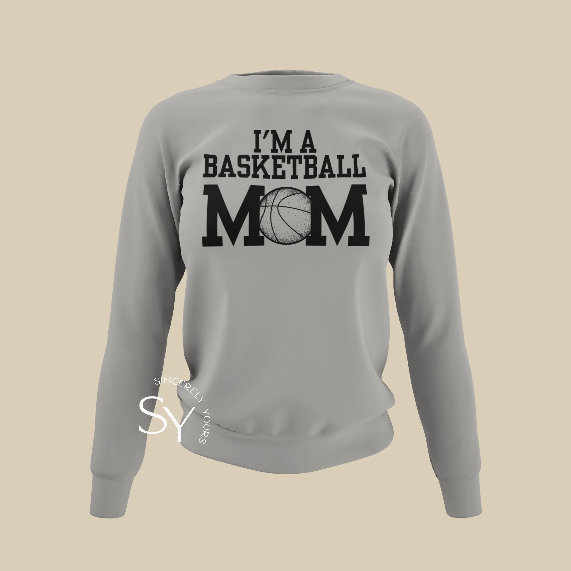 I'm A Basketball Mom Sweatshirt (No Phrase)