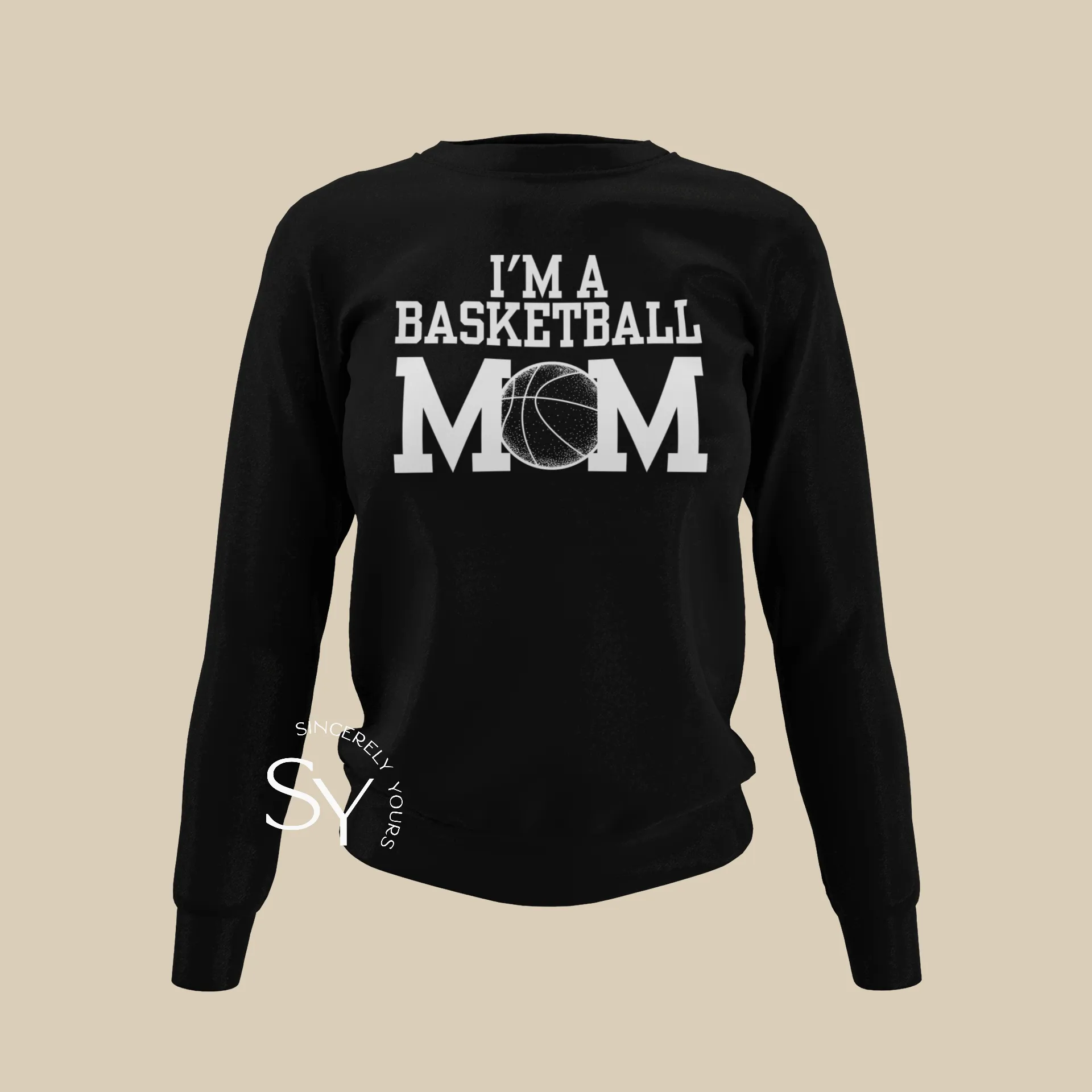 I'm A Basketball Mom Sweatshirt (No Phrase)