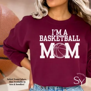 I'm A Basketball Mom Sweatshirt (No Phrase)