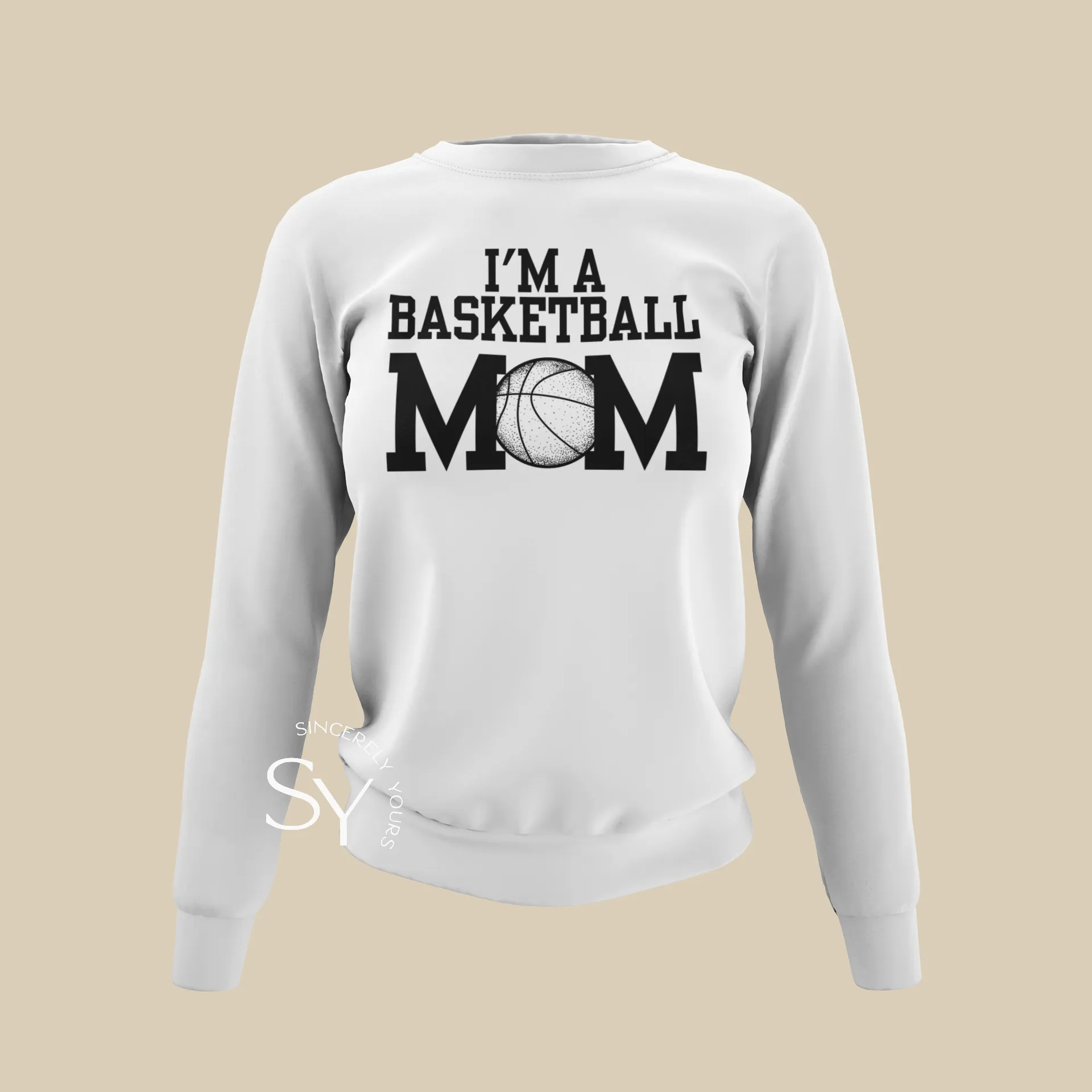 I'm A Basketball Mom Sweatshirt (No Phrase)