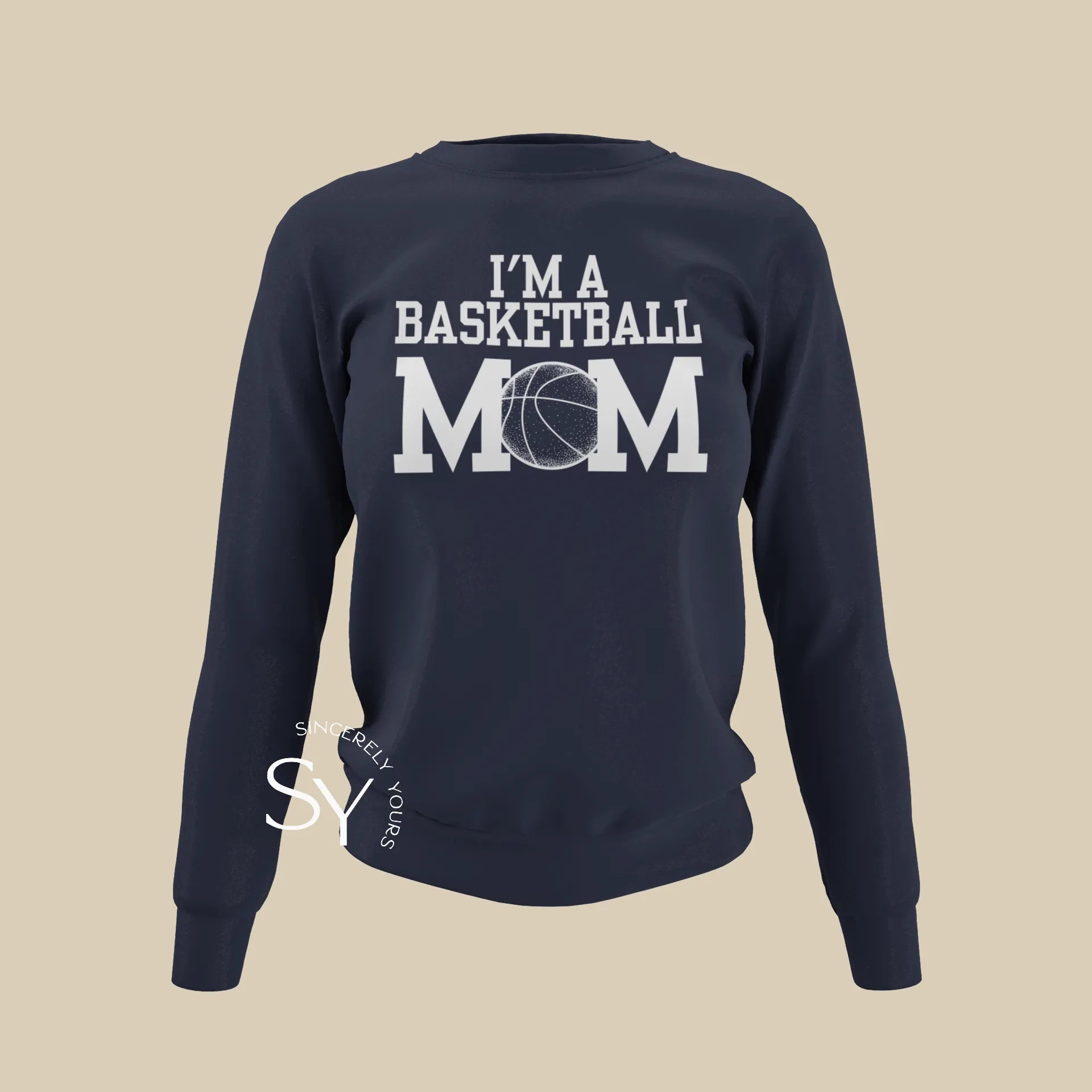 I'm A Basketball Mom Sweatshirt (No Phrase)